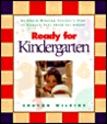 Ready for Kindergarten: An Award-Winning Teacher's Plan to Prepare Your Child for School (Gold 'n' Honey Books)