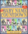 The Baby Name Countdown: Popularity and Meanings of Today's Baby Names The Baby Name Countdown: Popularity and Meanings of Today's Baby Names