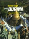 Let's Visit Burma Let's Visit Burma