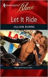 Let It Ride (Harlequin Blaze, #466) Let It Ride (Harlequin Blaze, #466)