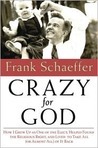 Crazy for God: How I Grew Up as One of the Elect, Helped Found the Religious Right, and Lived to Take All (or Almost All) of It Back Crazy for God: How I Grew Up as One of the Elect, Helped Found the Religious Right, and Lived to Take All (or Almost All) of It Back