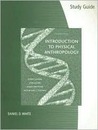 Study Guide for Jurmain/Kilgore/Trevathan/Ciochon's Introduction to Physical Anthropology, 11th Study Guide for Jurmain/Kilgore/Trevathan/Ciochon's Introduction to Physical Anthropology, 11th