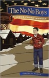 The No-No Boys (Home-Front Heroes)