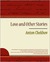 Love and Other Stories - Anton Checkhov