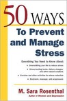 50 Ways to Prevent and Manage Stress 50 Ways to Prevent and Manage Stress