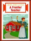 A Frontier Teacher (How They Lived)