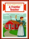 A Frontier Teacher (How They Lived)