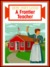 A Frontier Teacher (How They Lived)