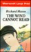 The Wind Cannot Read