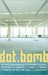 dot.bomb: My Days and Nights at an Internet Goliath (Hardcover)