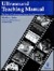 Ultrasound Teaching Manual: The Basics Of Performing And Interpreting Ultrasounds Scans