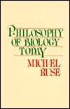 Philosophy Biology Today Michael Ruse Philosophy Biology Today Michael Ruse