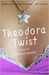 Theodora Twist (Paperback)