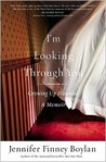 I'm Looking Through You: Growing Up Haunted I'm Looking Through You: Growing Up Haunted