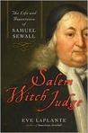 Salem Witch Judge: The Life and Repentance of Samuel Sewall Salem Witch Judge: The Life and Repentance of Samuel Sewall