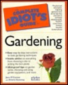 The Complete Idiot's Guide to Gardening The Complete Idiot's Guide to Gardening