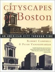 Cityscapes of Boston by Robert Campbell Cityscapes of Boston by Robert Campbell