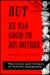 But-He Was Good to His Mother: The Lives and Crimes of Jewish Gangsters