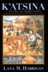 K'Atsina: A Novel of Rebellion K'Atsina: A Novel of Rebellion