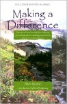 Making a Difference: Inspirational Stories of How Outdoor Industry and Individuals are Working to Preserve America's Natural Places