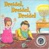 Dreidel, Dreidel, Dreidel Board Book Dreidel, Dreidel, Dreidel Board Book