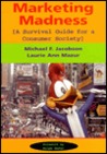 Marketing Madness: A Survival Guide For A Consumer Society Marketing Madness: A Survival Guide For A Consumer Society