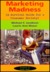 Marketing Madness: A Surviv...