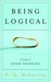 Being Logical: A Guide to Good Thinking (Hardcover)