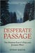 Desperate Passage: The Donner Party's Perilous Journey West (Hardcover)
