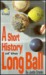 A Short History of the Long...