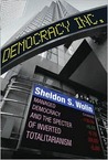 Democracy Incorporated by Sheldon S. Wolin