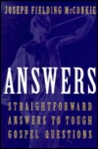 Answers: Straightforward Answers to Tough Gospel Questions Answers: Straightforward Answers to Tough Gospel Questions