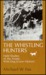 The Whistling Hunters: Fiel...