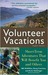 Volunteer Vacations: Short-Term Adventures That Will Benefit You and Others (Paperback)