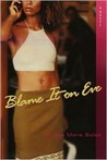 Blame It on Eve Blame It on Eve