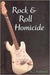 Rock & Roll Homicide