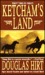 Ketcham's Land by Douglas Hirt