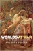 Worlds at War: The 2,500 - Year Struggle Between East and West (Paperback)