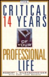 The Critical 14 Years Of Your Professional Life The Critical 14 Years Of Your Professional Life