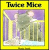 Twice Mice Twice Mice