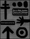 How to Make Amulets, Charms an