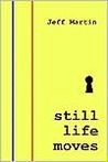 Still Life Moves Still Life Moves