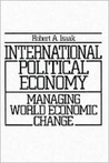 International Political Economy: Managing World Economic Change International Political Economy: Managing World Economic Change
