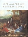 Life in the French Country House Life in the French Country House
