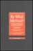 By What Method?: Leading Large-Scale Quality and Productivity Improvement Efforts