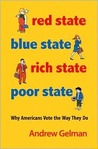 Red State, Blue State, Rich State, Poor State: Why Americans Vote the Way They Do