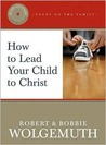 How to Lead Your Child to Christ [With CD]