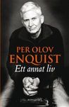 Ett annat liv by Per Olov Enquist Ett annat liv by Per Olov Enquist