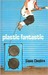 Plastic Fantastic (Library Binding)