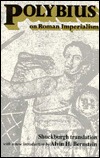 Polybius On Roman Imperialism: The Histories Of Polybius